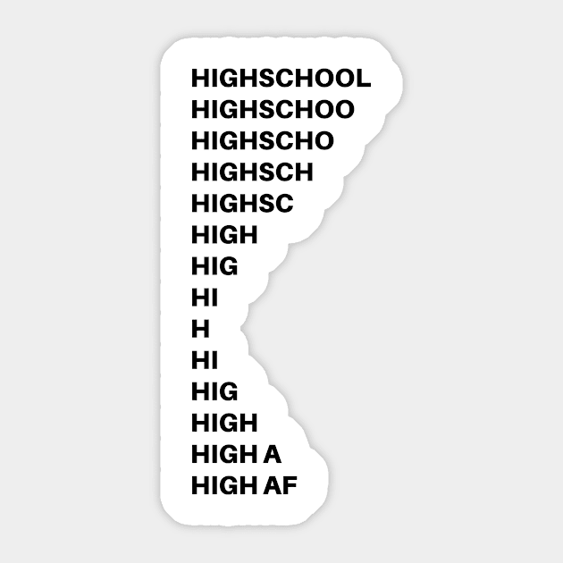 High School High AF Sticker by SillyShirts